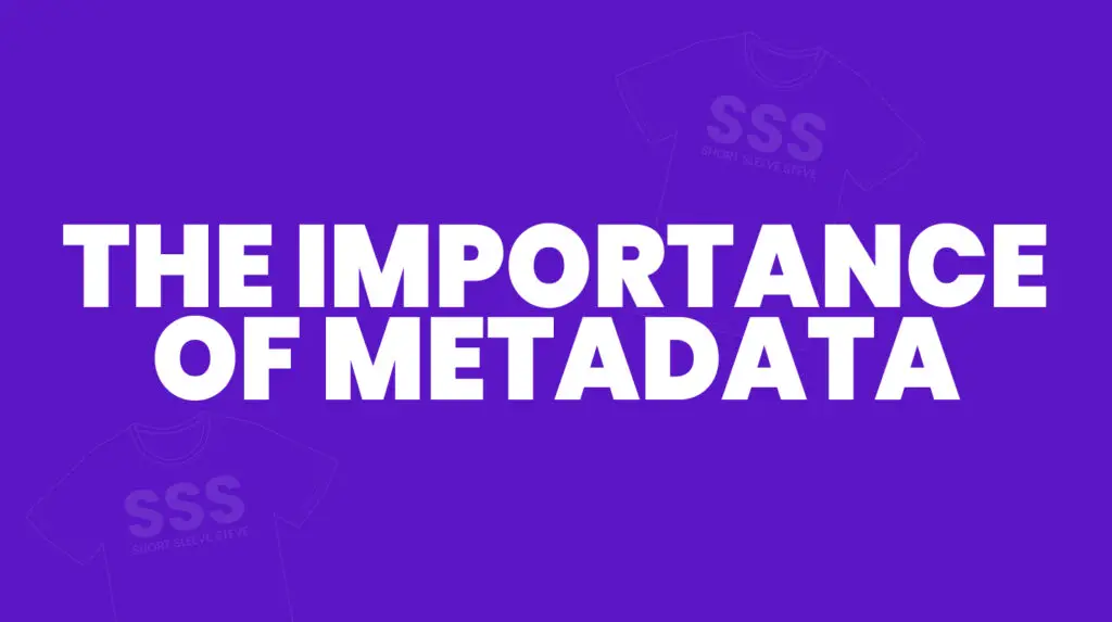 The Importance of Metadata