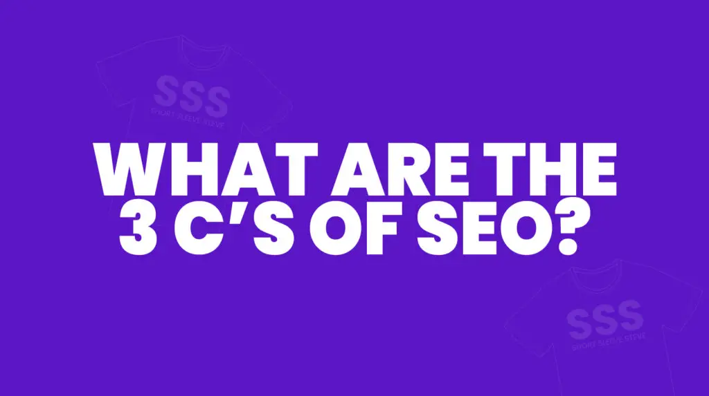 What are the 3 C's of SEO?